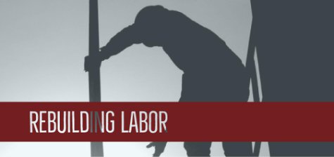 Rebuilding Labor